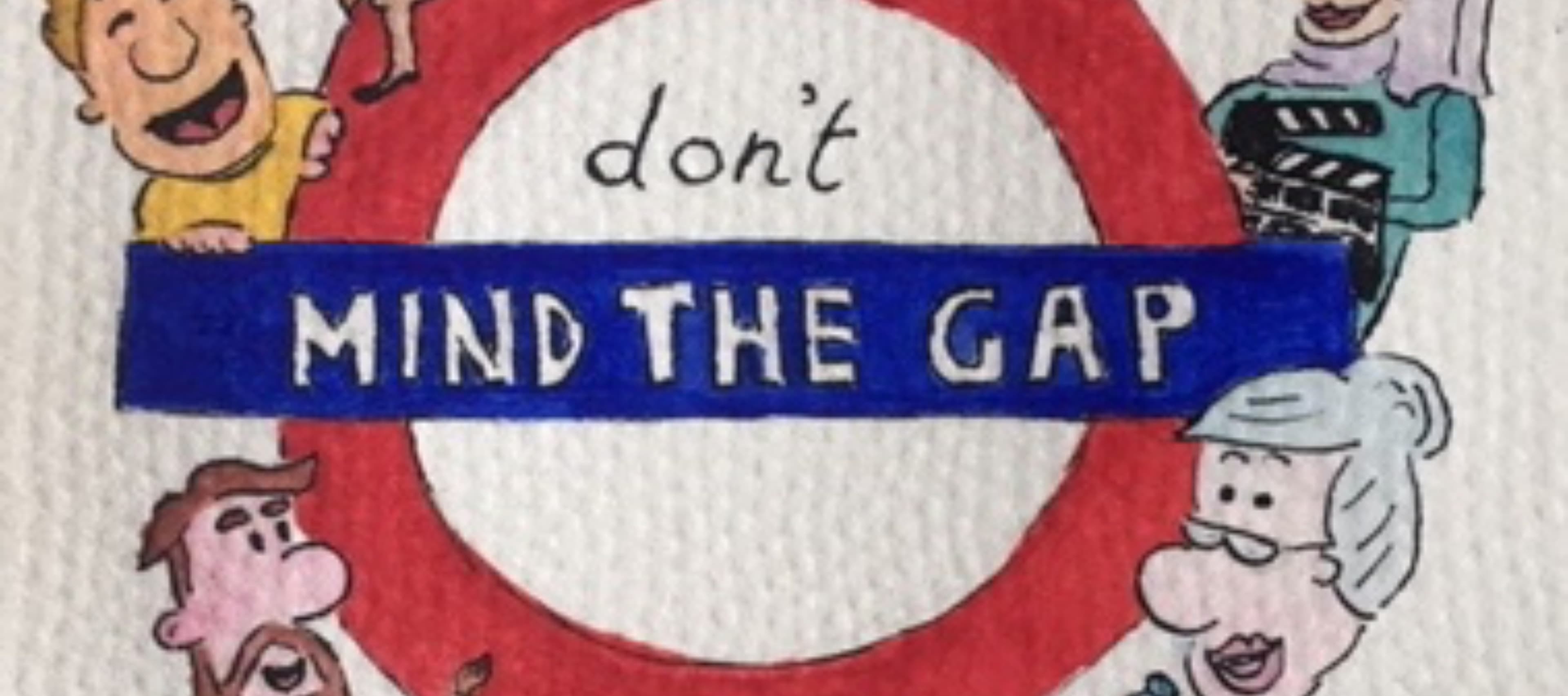 An illustration saying 'don't mind the gap'